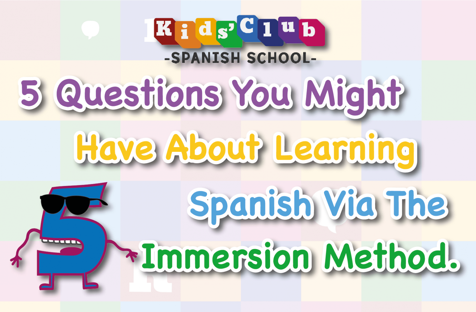 Five Questions You Might Have About Learning Spanish Via The Immersion Method